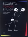 Capa do livro Esqueleto, tomate e pulga