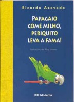Capa do livro Papagaio come milho, periquito leva a fama!